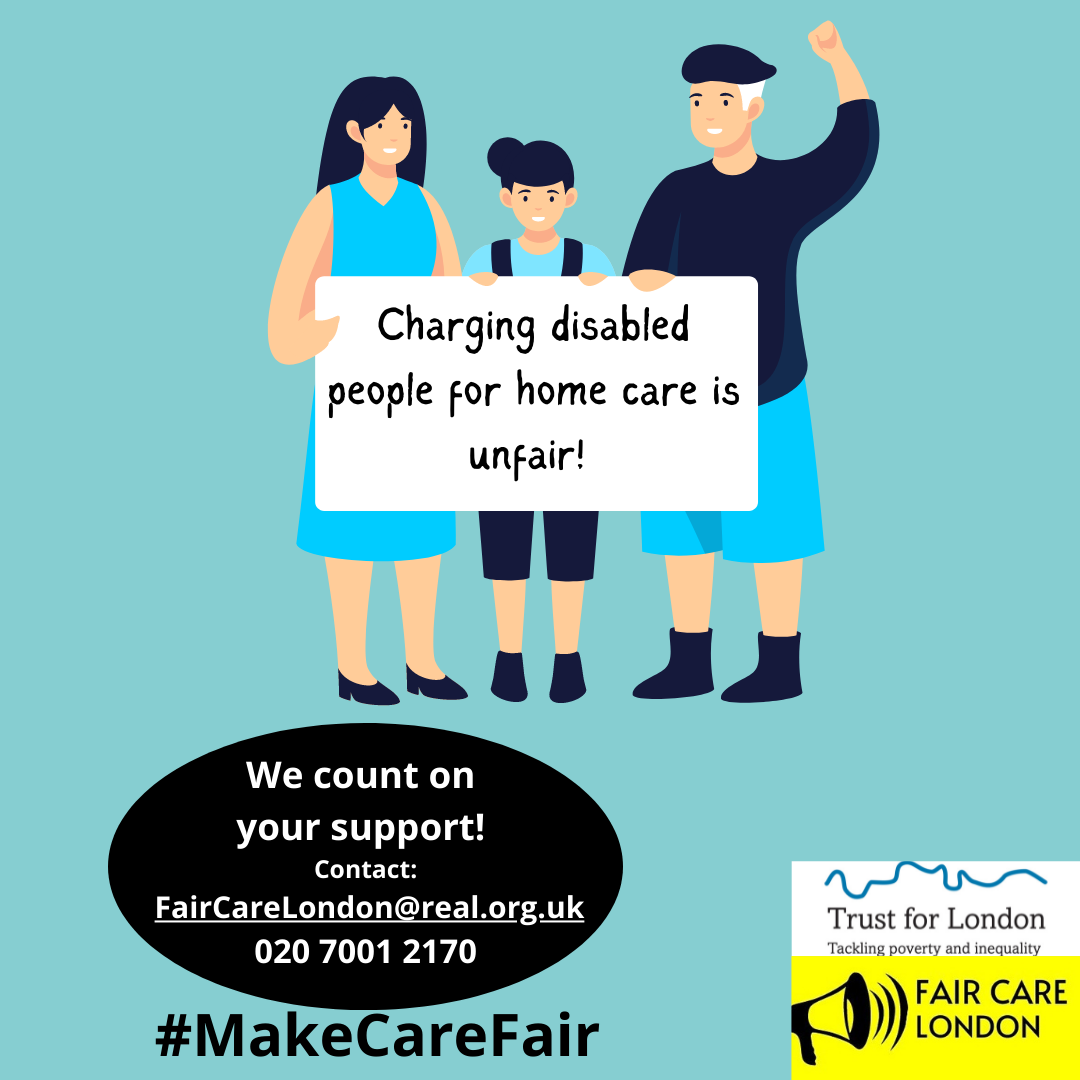 Blue background, a woman with black hair, a boy with a cap and a man with a cap a - speech bubble that reads - we count on your support contact faircarelondon@real.org.uk 0207 001 2170 #makecarefair