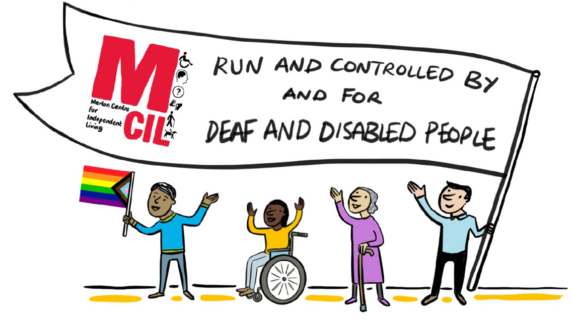 Merton CIL - Run and controlled by Deaf and Disabled people for Deaf and Disabled people Illustration